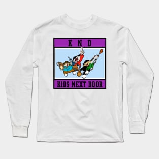 kids next door Long Sleeve T-Shirt